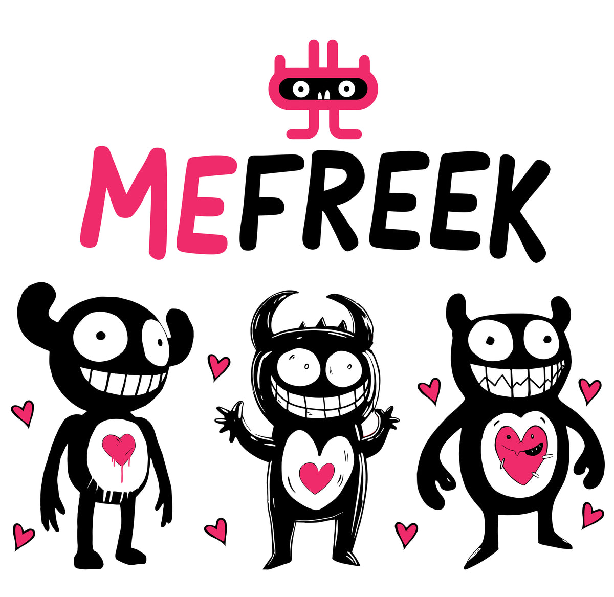 MEFREEK Seth Jennemann MEFREEK Characters – three black-and-white cartoon creatures with wide grins and pink hearts on their chests standing beneath the MEFREEK logo featuring a small pink robot icon, bold pop-surreal illustration with playful gothic energy and high-contrast minimal color palette.
